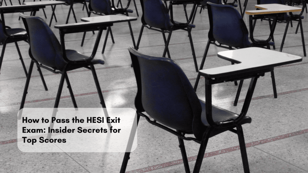 You are currently viewing How to Pass the HESI Exit Exam