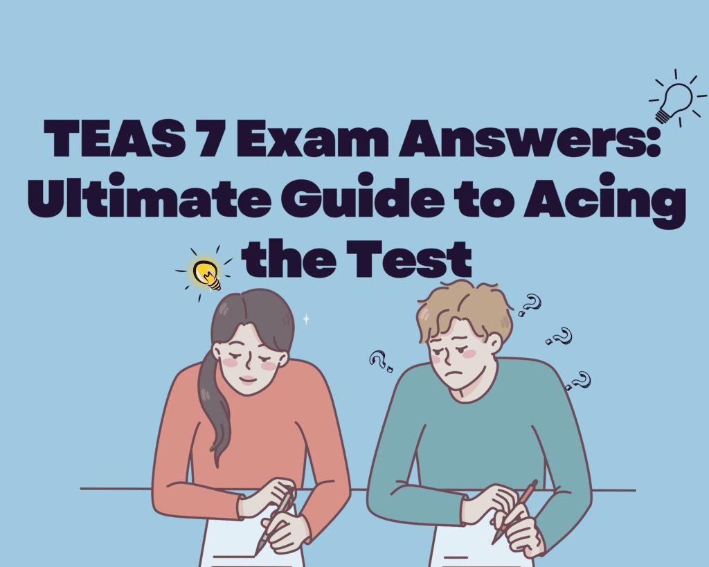 Read more about the article TEAS 7 Exam Answers: The Ultimate Guide to Acing the Test