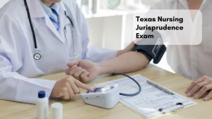 Read more about the article Texas Nursing Jurisprudence Exam