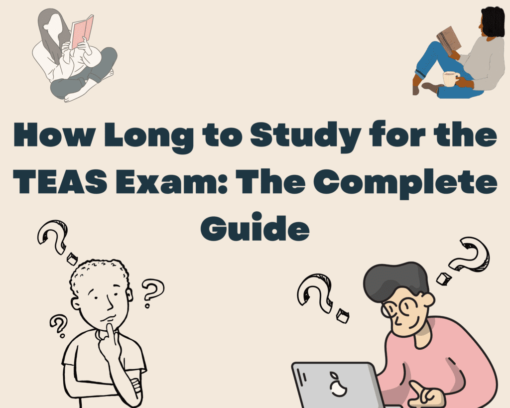 Read more about the article How Long to Study for the TEAS Exam