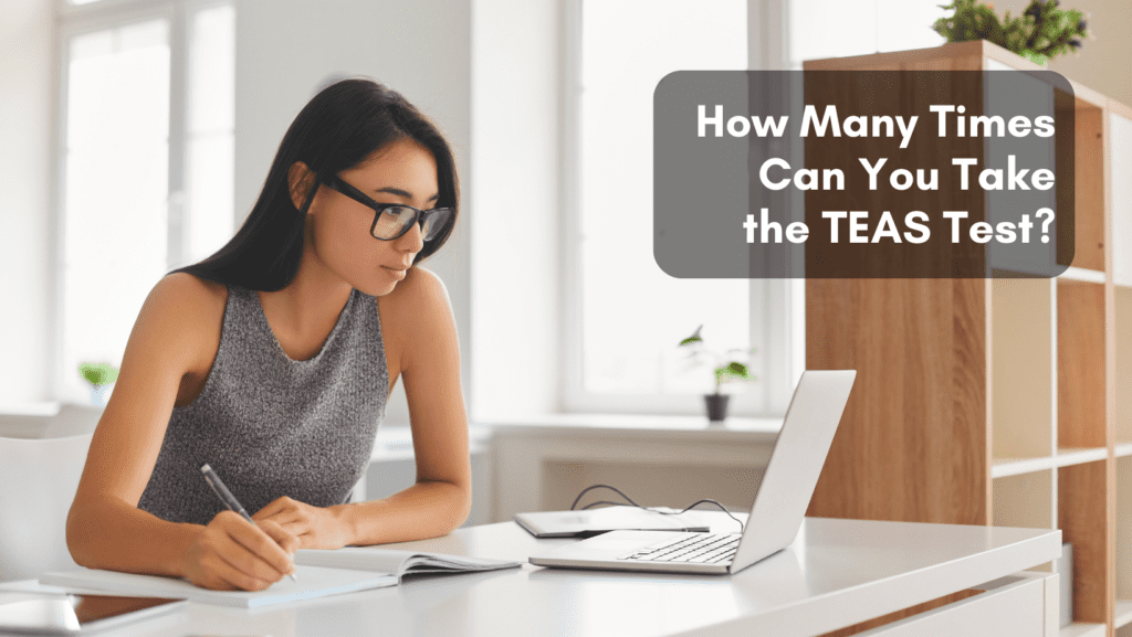 Read more about the article How Many Times Can You Take the TEAS Test