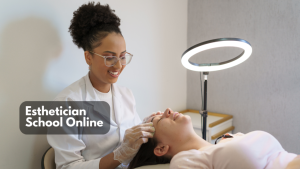 Read more about the article Esthetician School Online: Admission, Lessons, and Licensing Requirements