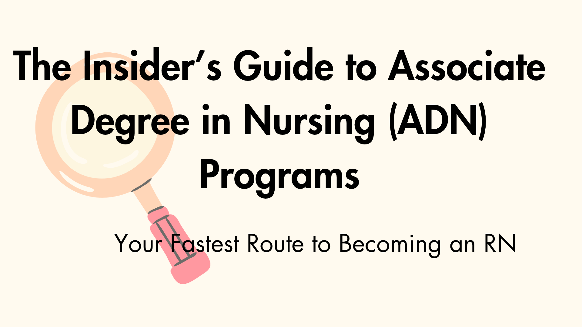 The Insider’s Guide to Associate Degree in Nursing (ADN)